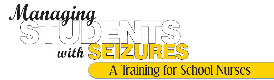 Managing Students with Seizures: A Training for School Nurses
